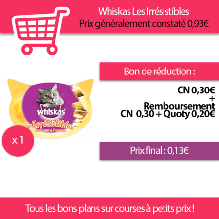 Whiskas les irrésistibles friandises pour chats... - Courses à petits prix